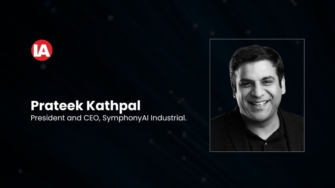 Prateek Kathpal, President and CEO of SymphonyAI Industrial.
