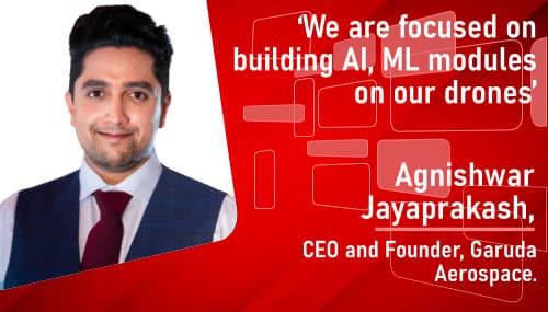 We are focused on building AI, ML modules on our drones