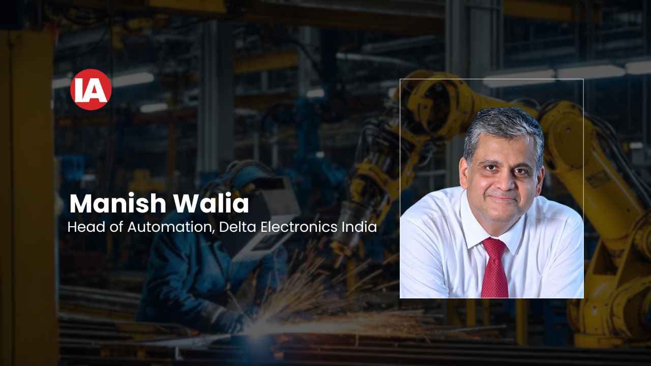 Manish Walia, Head of Automation at Delta Electronics India